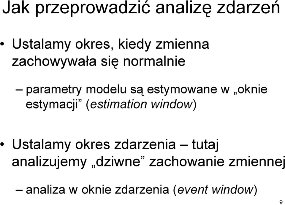 estymacji (estimation window) Ustalamy okres zdarzenia tutaj