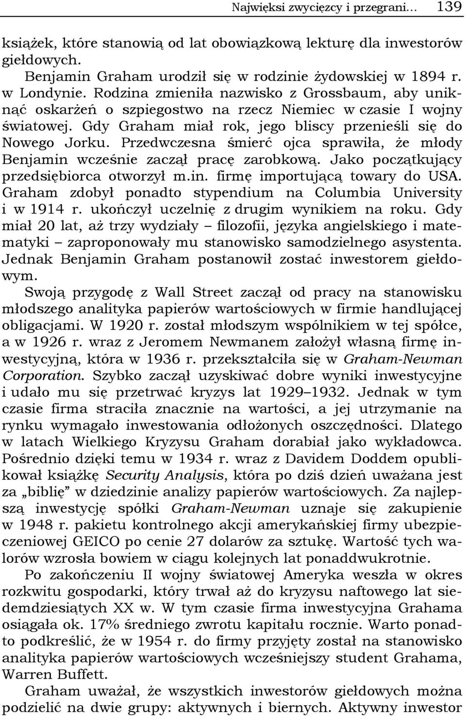 Przedwczesna śmierć ojca sprawiła, że młody Benjamin wcześnie zaczął pracę zarobkową. Jako początkujący przedsiębiorca otworzył m.in. firmę importującą towary do USA.