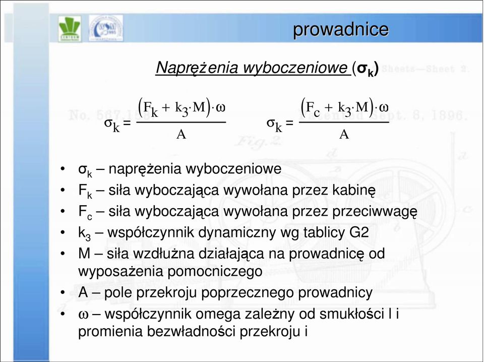 dynamiczny wg tablicy G2 M siła wzdłużna działająca na prowadnicę od wyposażenia pomocniczego A pole