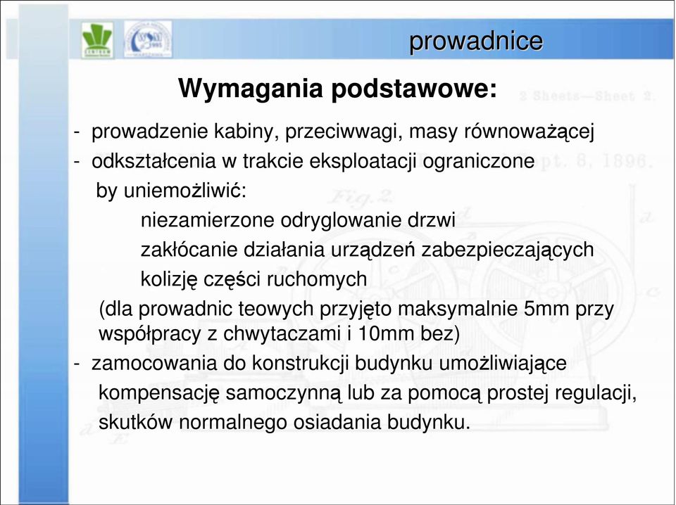 części ruchomych (dla prowadnic teowych przyjęto maksymalnie 5mm przy współpracy z chwytaczami i 10mm bez) - zamocowania do