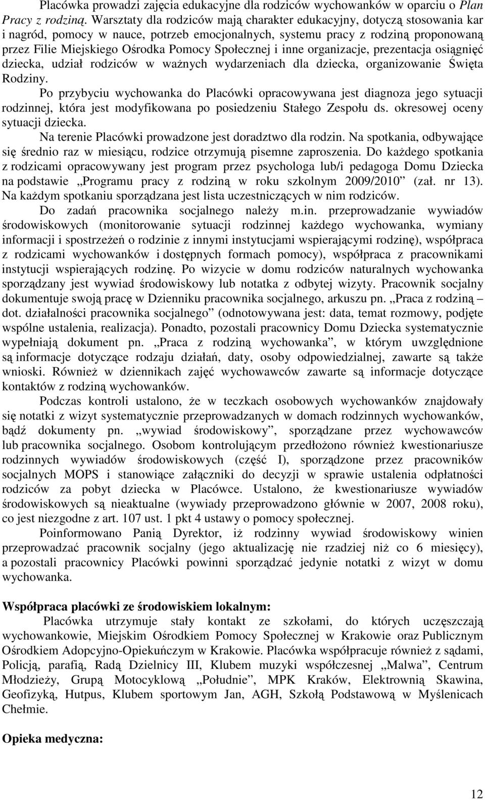 Społecznej i inne organizacje, prezentacja osigni dziecka, udział rodziców w wanych wydarzeniach dla dziecka, organizowanie wita Rodziny.