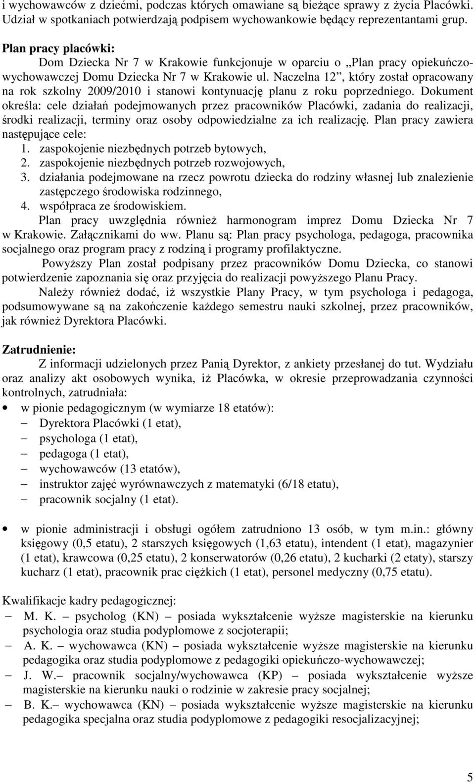 Naczelna 12, który został opracowany na rok szkolny 2009/2010 i stanowi kontynuacj planu z roku poprzedniego.