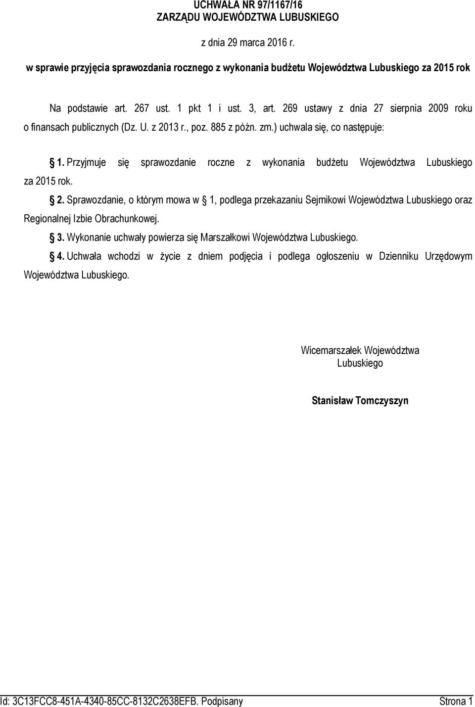 Przyjmuje się sprawozdanie roczne z wykonania budżetu Województwa Lubuskiego za 20