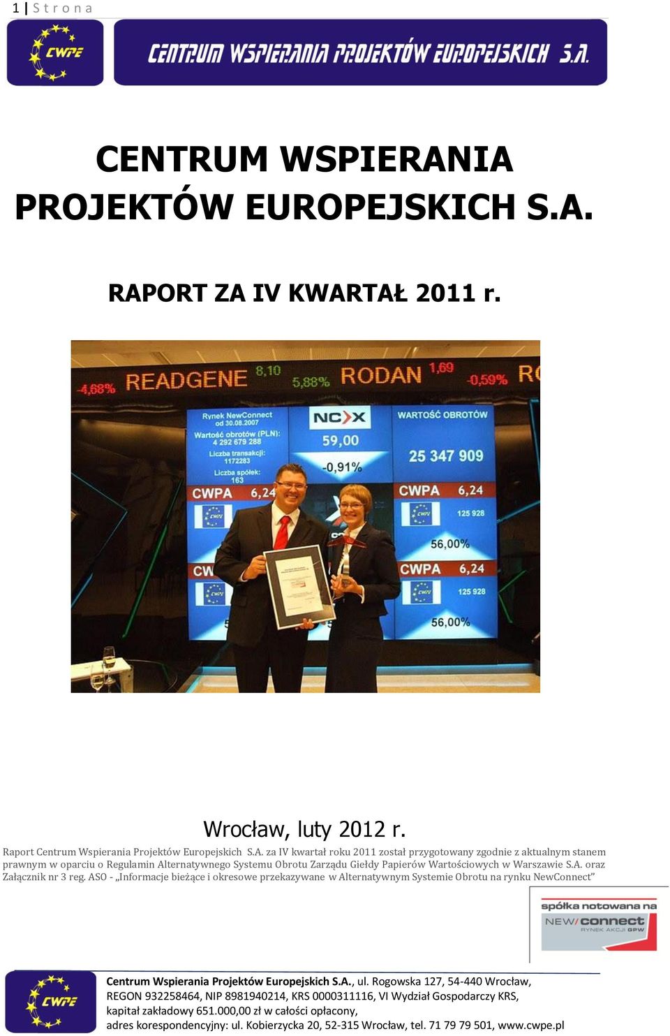 za IV kwartał roku 2011 został przygotowany zgodnie z aktualnym stanem prawnym w oparciu o Regulamin Alternatywnego