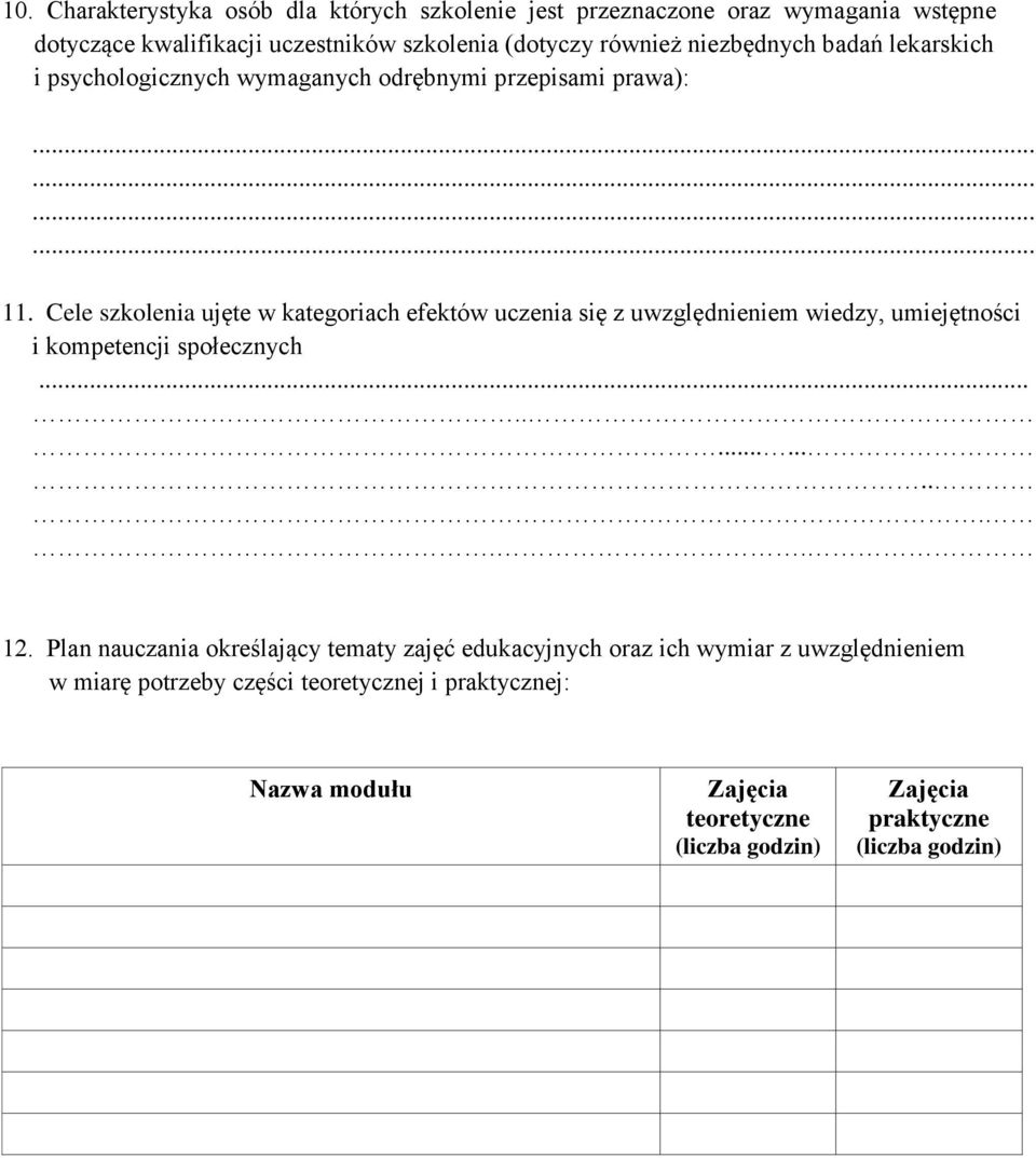 Cele szkolenia ujęte w kategoriach efektów uczenia się z uwzględnieniem wiedzy, umiejętności i kompetencji społecznych................. 12.