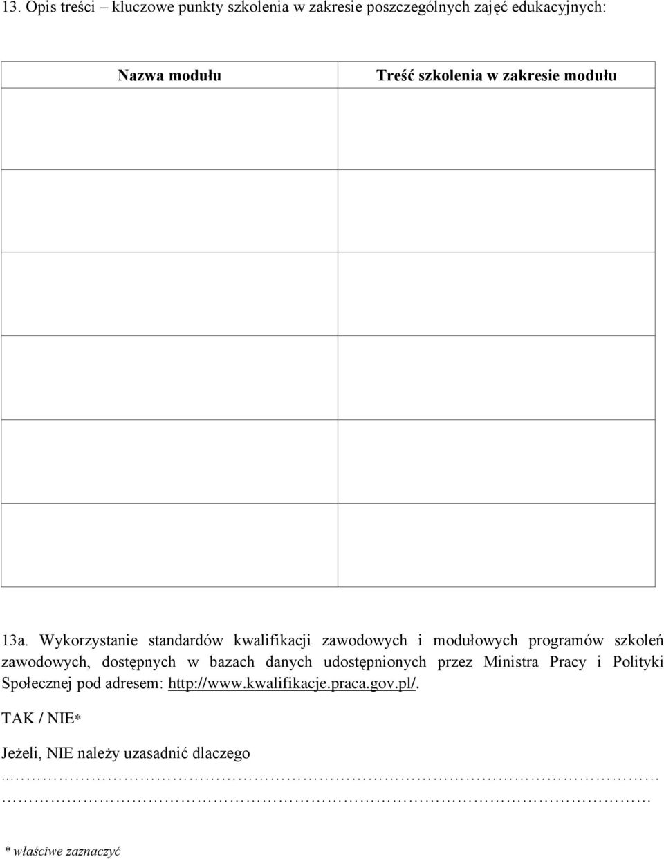 Wykorzystanie standardów kwalifikacji zawodowych i modułowych programów szkoleń zawodowych, dostępnych w