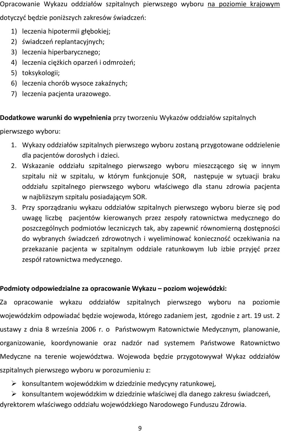 Dodatkowe warunki do wypełnienia przy tworzeniu Wykazów oddziałów szpitalnych pierwszego wyboru: 1.