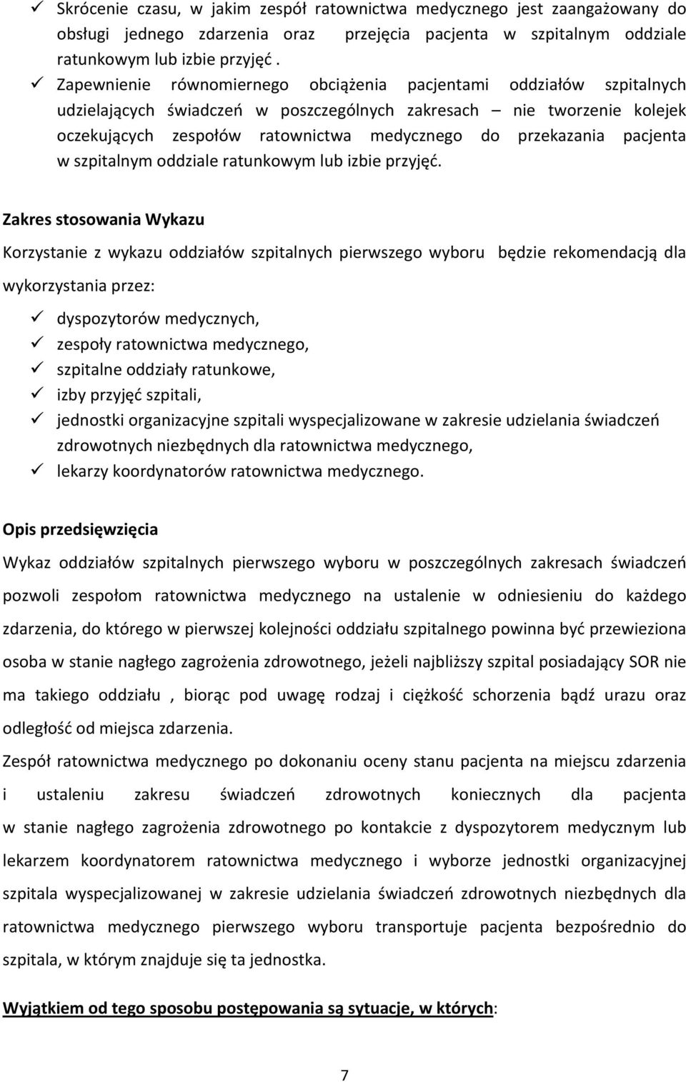 przekazania pacjenta w szpitalnym oddziale ratunkowym lub izbie przyjęć.