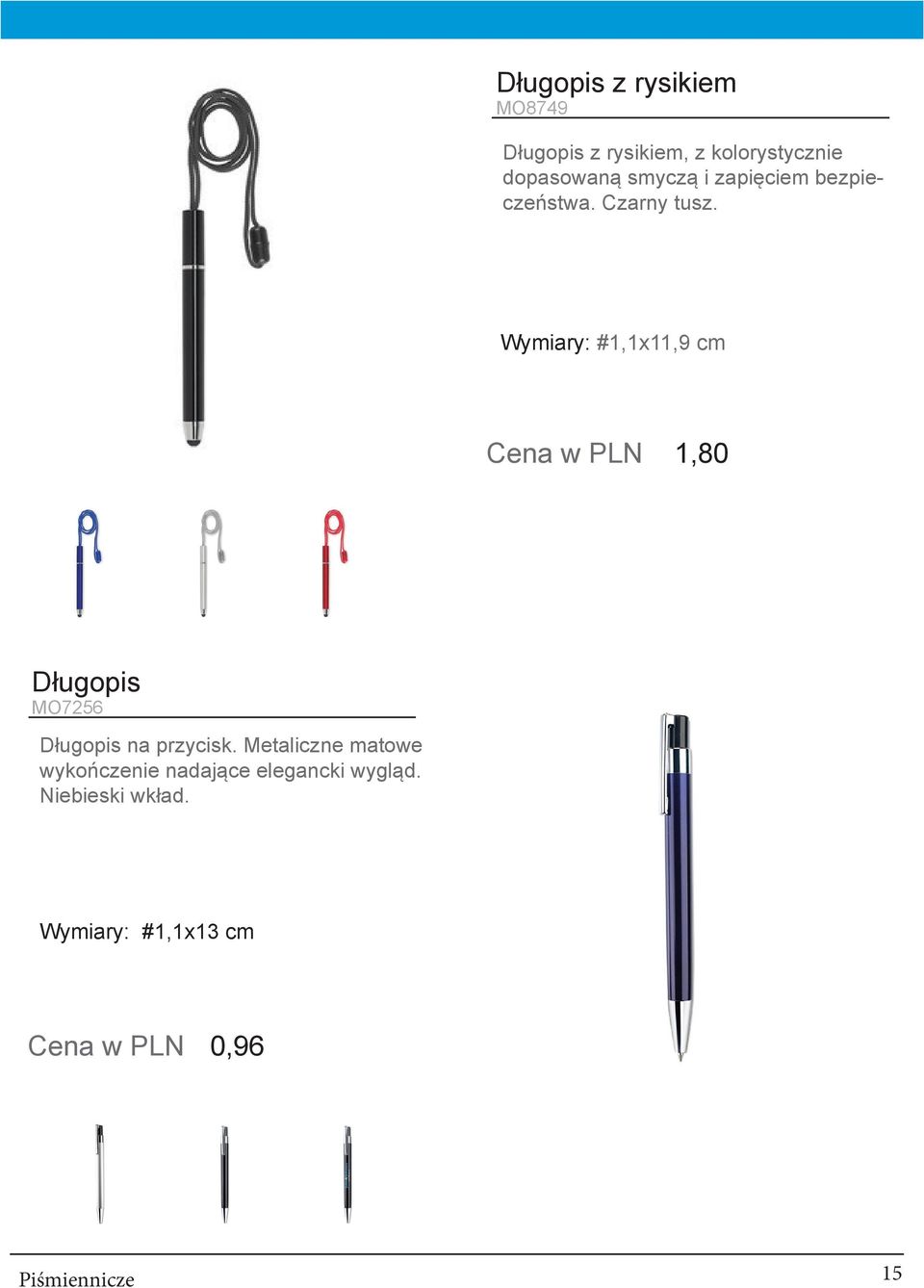 Wymiary: #1,1x11,9 cm Cena w PLN 1,80 Długopis MO7256 Długopis na przycisk.