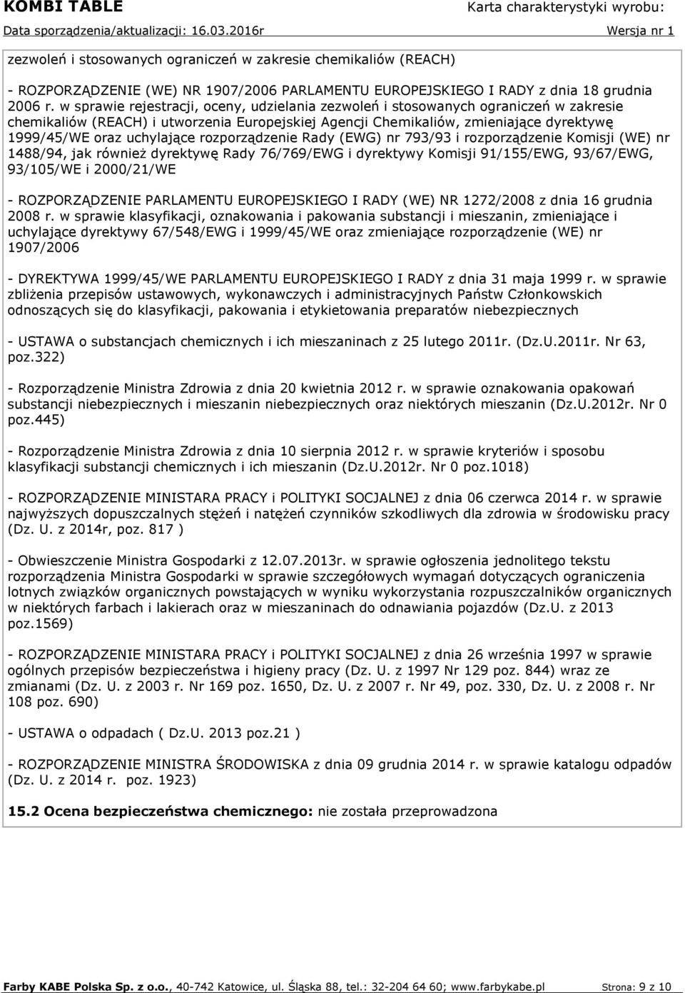uchylające rozporządzenie Rady (EWG) nr 793/93 i rozporządzenie Komisji (WE) nr 1488/94, jak również dyrektywę Rady 76/769/EWG i dyrektywy Komisji 91/155/EWG, 93/67/EWG, 93/105/WE i 2000/21/WE -