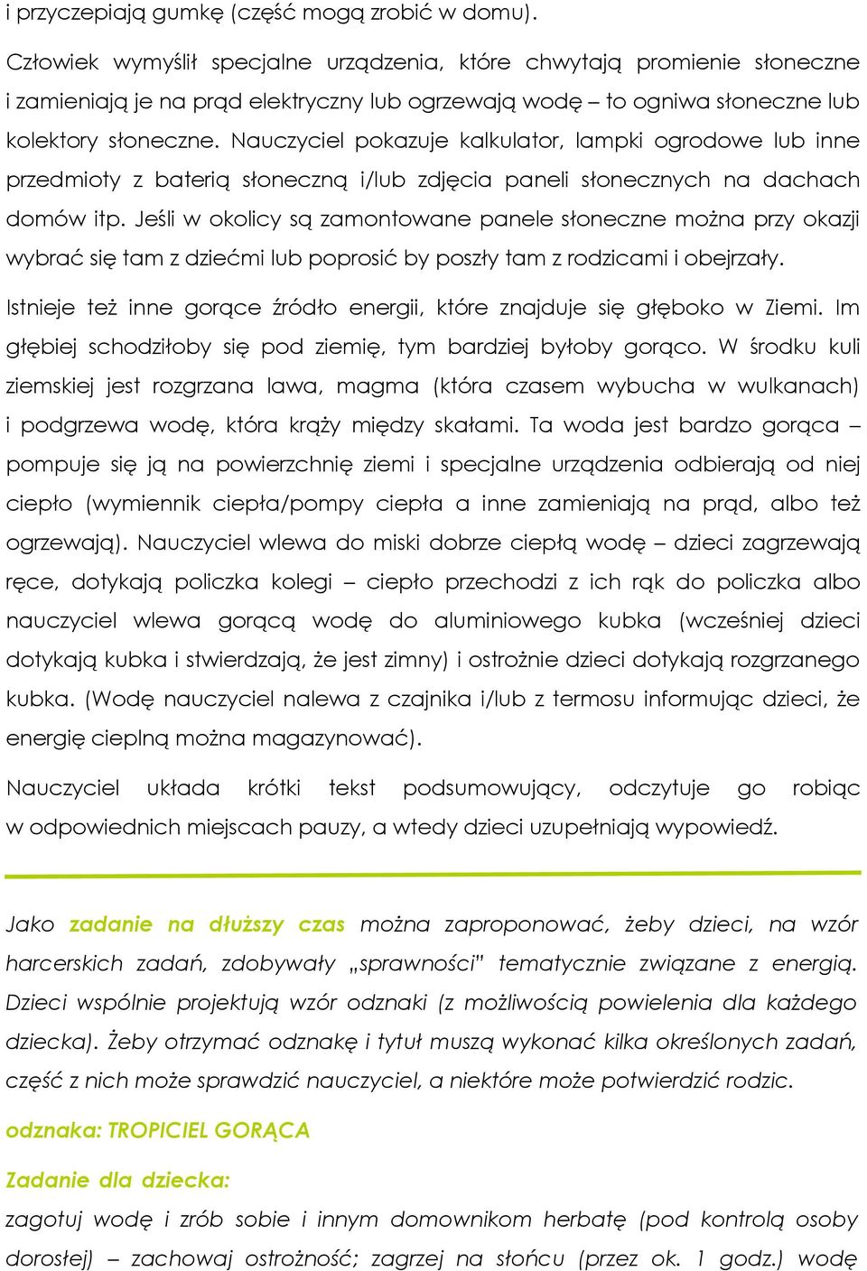 Nauczyciel pokazuje kalkulator, lampki ogrodowe lub inne przedmioty z baterią słoneczną i/lub zdjęcia paneli słonecznych na dachach domów itp.