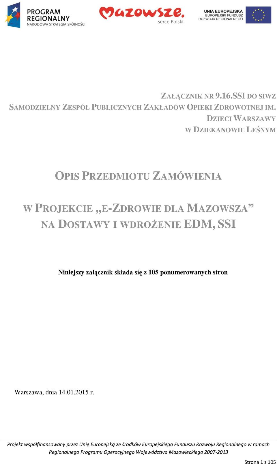 DZIECI WARSZAWY W DZIEKANOWIE LEŚNYM OPIS PRZEDMIOTU ZAMÓWIENIA W PROJEKCIE