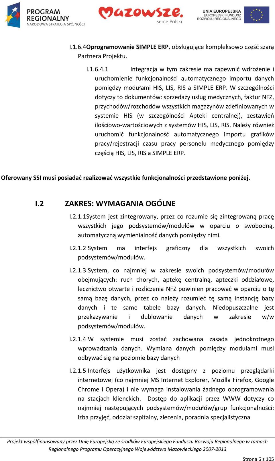 ilościowo-wartościowych z systemów HIS, LIS, RIS.