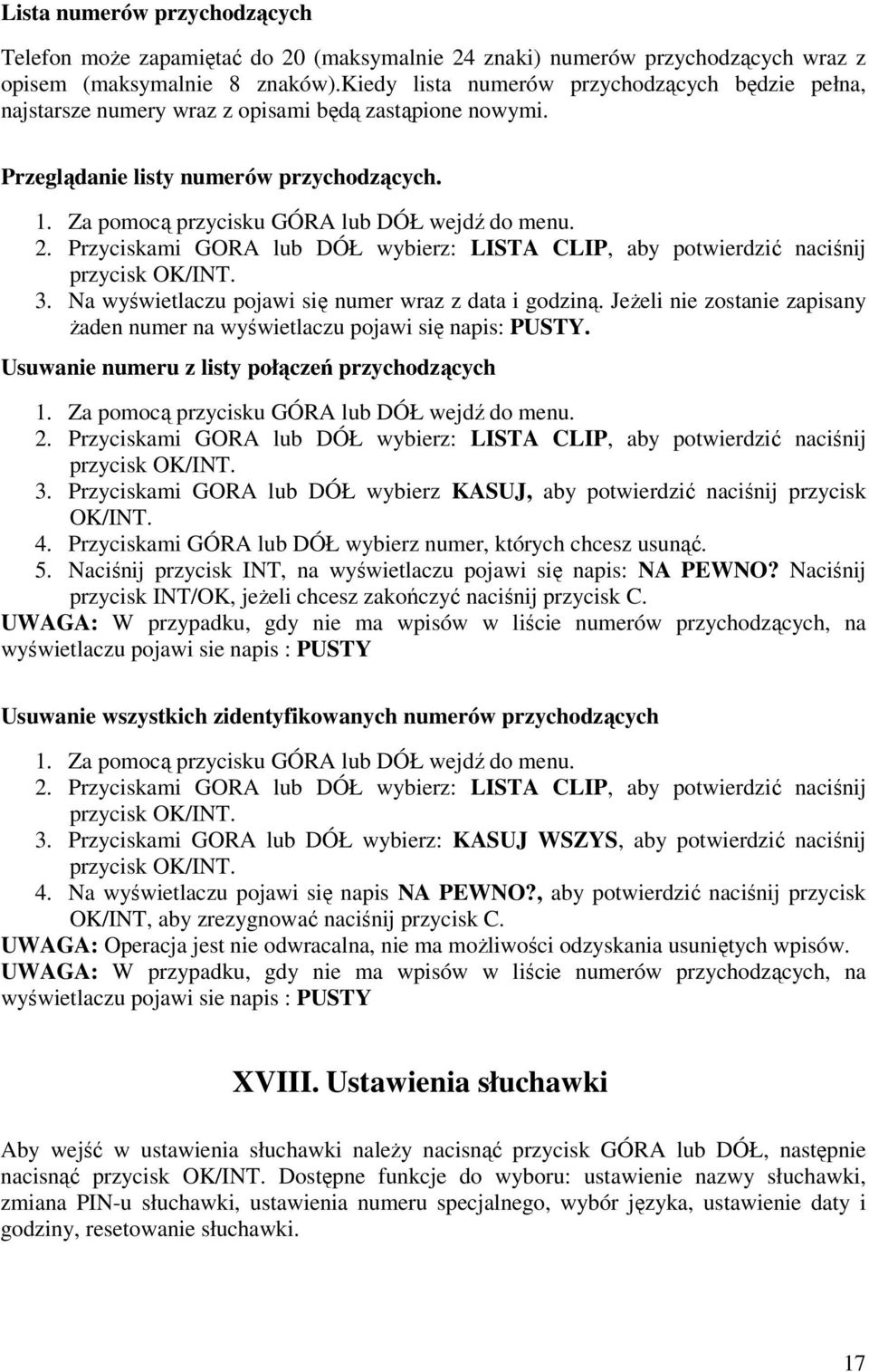 Przyciskami GORA lub DÓŁ wybierz: LISTA CLIP, aby potwierdzić naciśnij 3. Na wyświetlaczu pojawi się numer wraz z data i godziną.