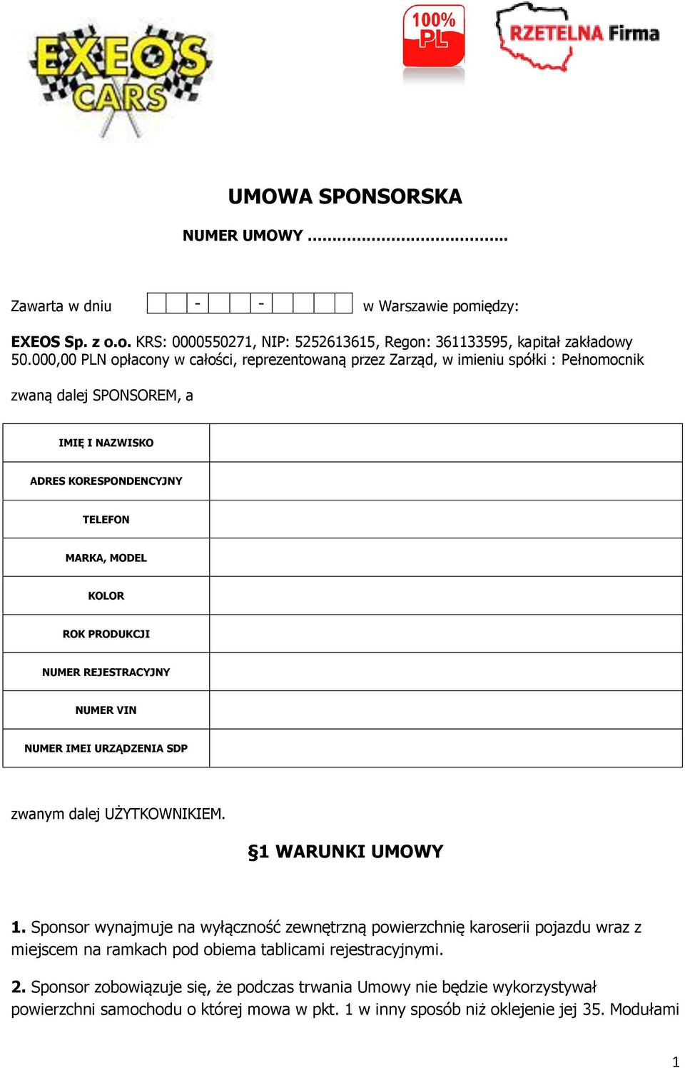 PRODUKCJI NUMER REJESTRACYJNY NUMER VIN NUMER IMEI URZĄDZENIA SDP zwanym dalej UŻYTKOWNIKIEM. 1 WARUNKI UMOWY 1.