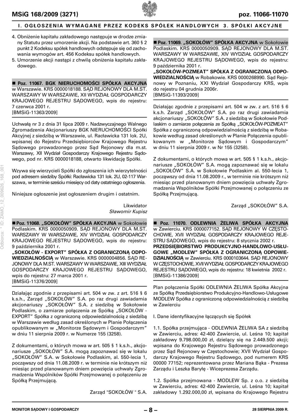 Poz. 11067. BGK NIERUCHOMOŚCI SPÓŁKA AKCYJNA w Warszawie. KRS 0000018188. SĄD REJONOWY DLA M.ST. WARSZAWY W WARSZAWIE, XII WYDZIAŁ GOSPODARCZY KRAJO 7 czerwca 2001 r.