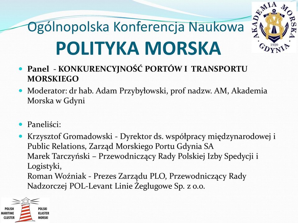 współpracy międzynarodowej i Public Relations, Zarząd Morskiego Portu Gdynia SA Marek Tarczyński