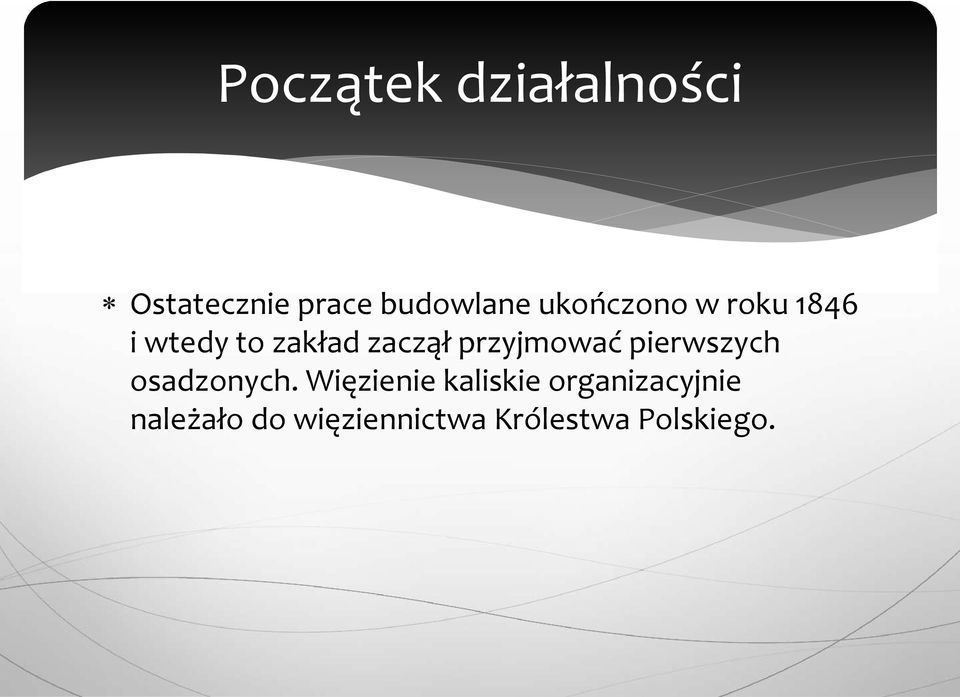 przyjmować pierwszych osadzonych.