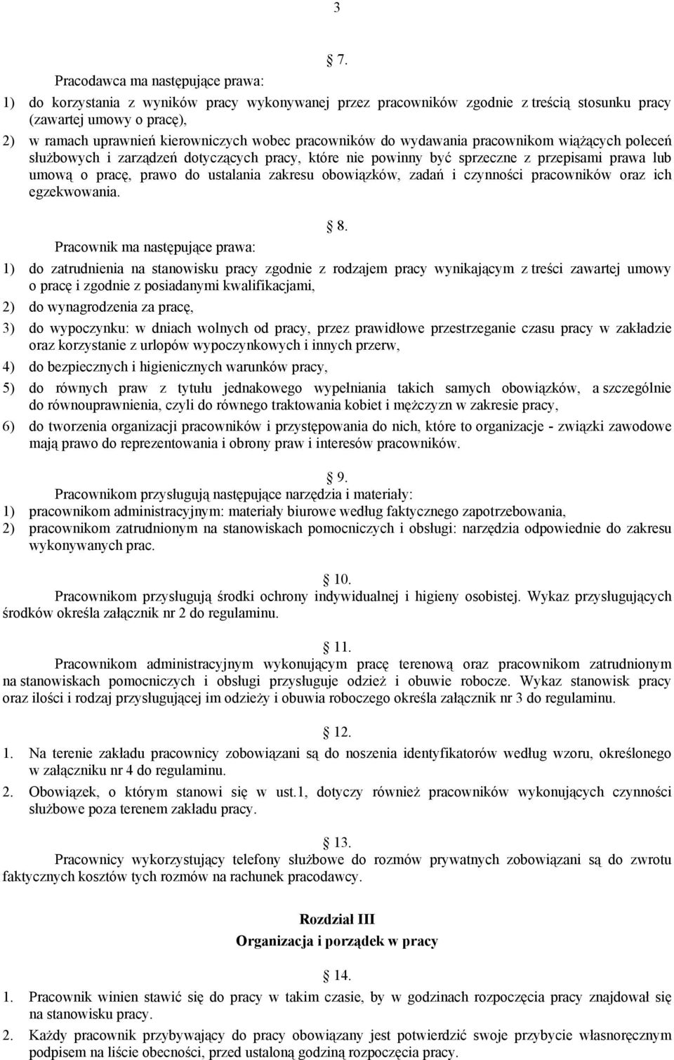 obowiązków, zadań i czynności pracowników oraz ich egzekwowania. 8.