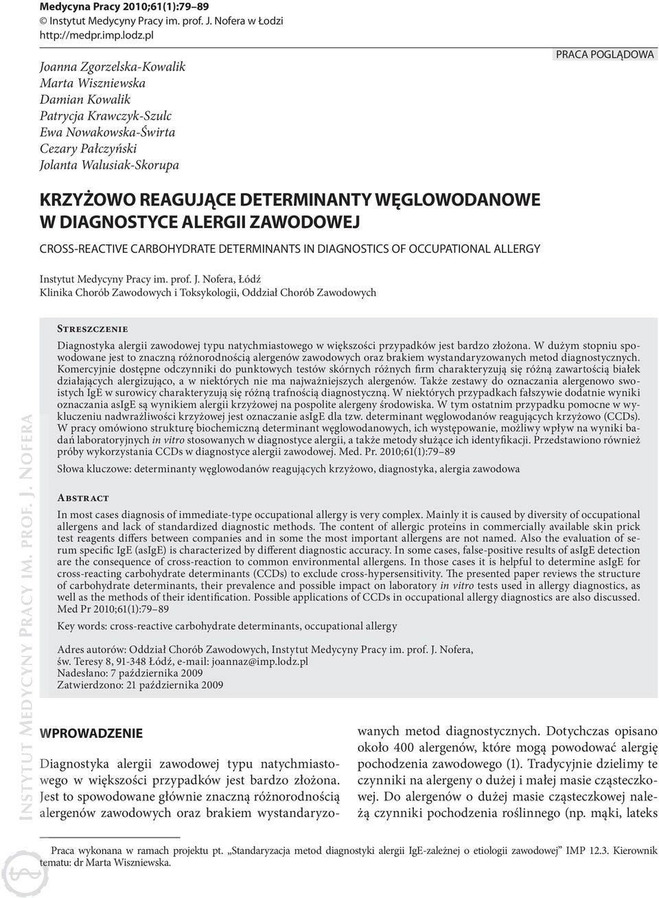 WĘGLOWODANOWE W DIAGNOSTYCE ALERGII ZAWODOWEJ CROSS-REACTIVE CARBOHYDRATE DETERMINANTS IN DIAGNOSTICS OF OCCUPATIONAL ALLERGY Instytut Medycyny Pracy im. prof. J.