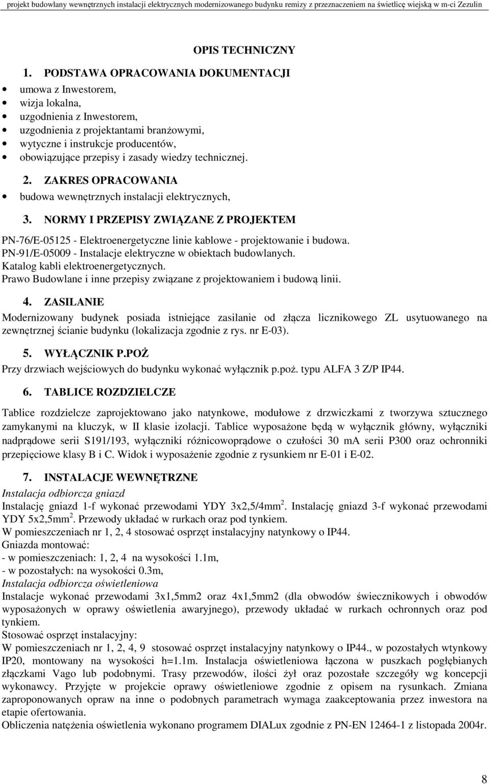 zasady wiedzy technicznej. 2. ZAKRES OPRACOWANIA budowa wewnętrznych instalacji elektrycznych, 3.