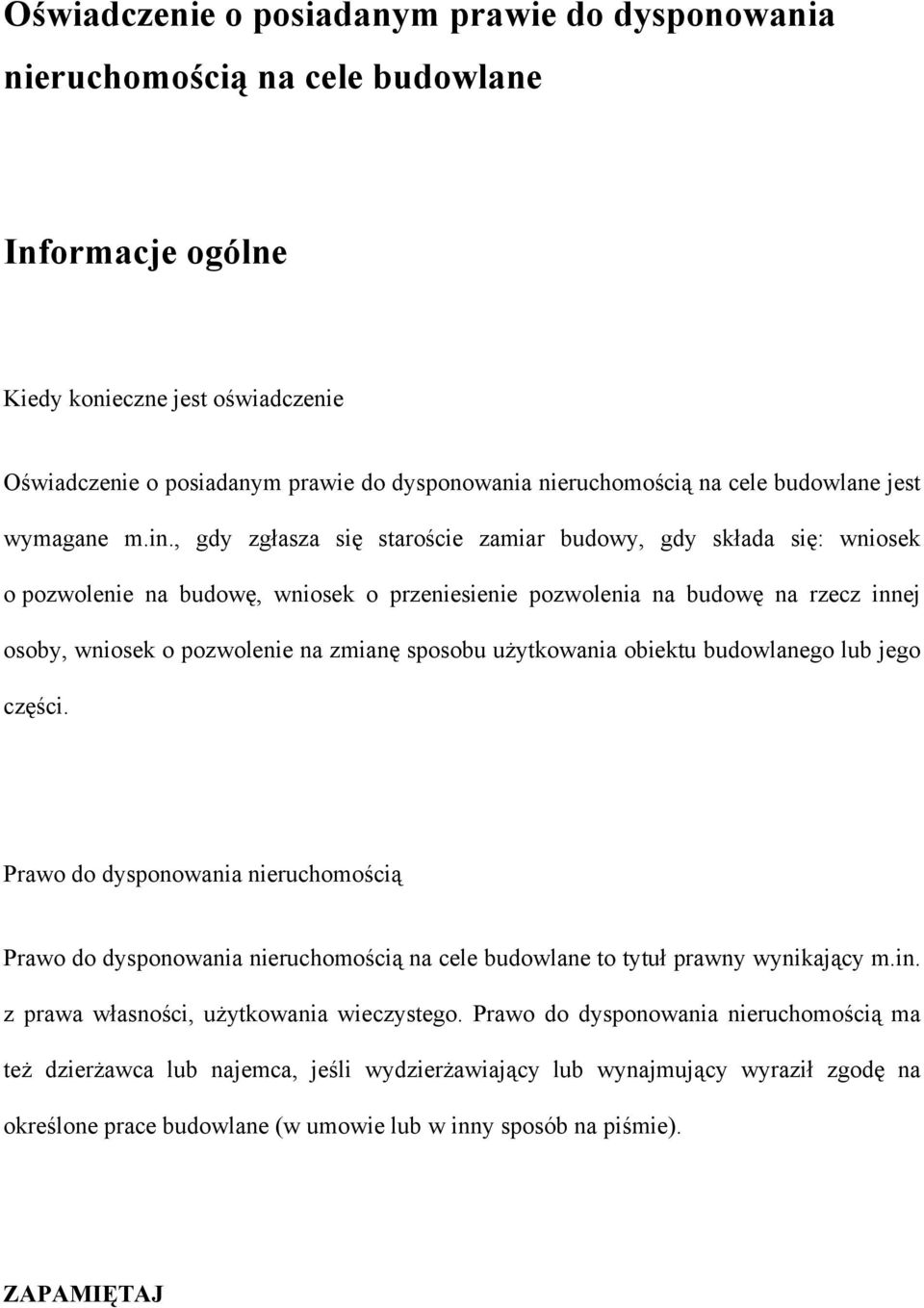 , gdy zgłasza się staroście zamiar budowy, gdy składa się: wniosek o pozwolenie na budowę, wniosek o przeniesienie pozwolenia na budowę na rzecz innej osoby, wniosek o pozwolenie na zmianę sposobu