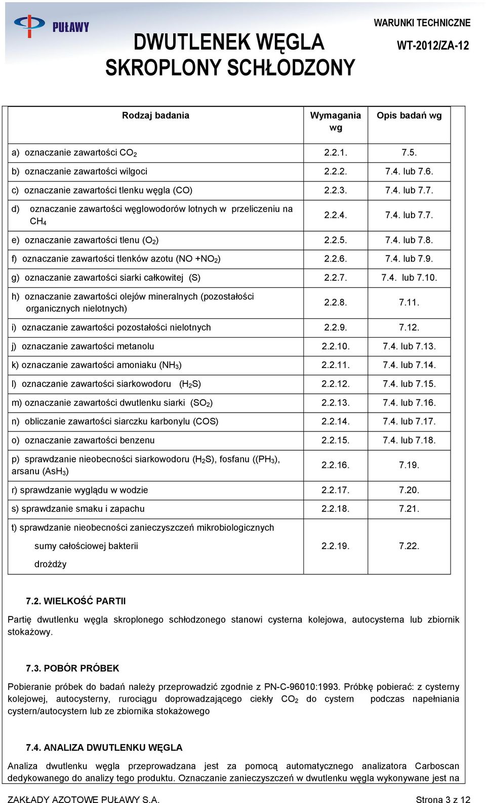 2.7. 7.4. lub 7.10. h) oznaczanie zawartości olejów mineralnych (pozostałości organicznych nielotnych) 2.2.8. 7.11. i) oznaczanie zawartości pozostałości nielotnych 2.2.9. 7.12.