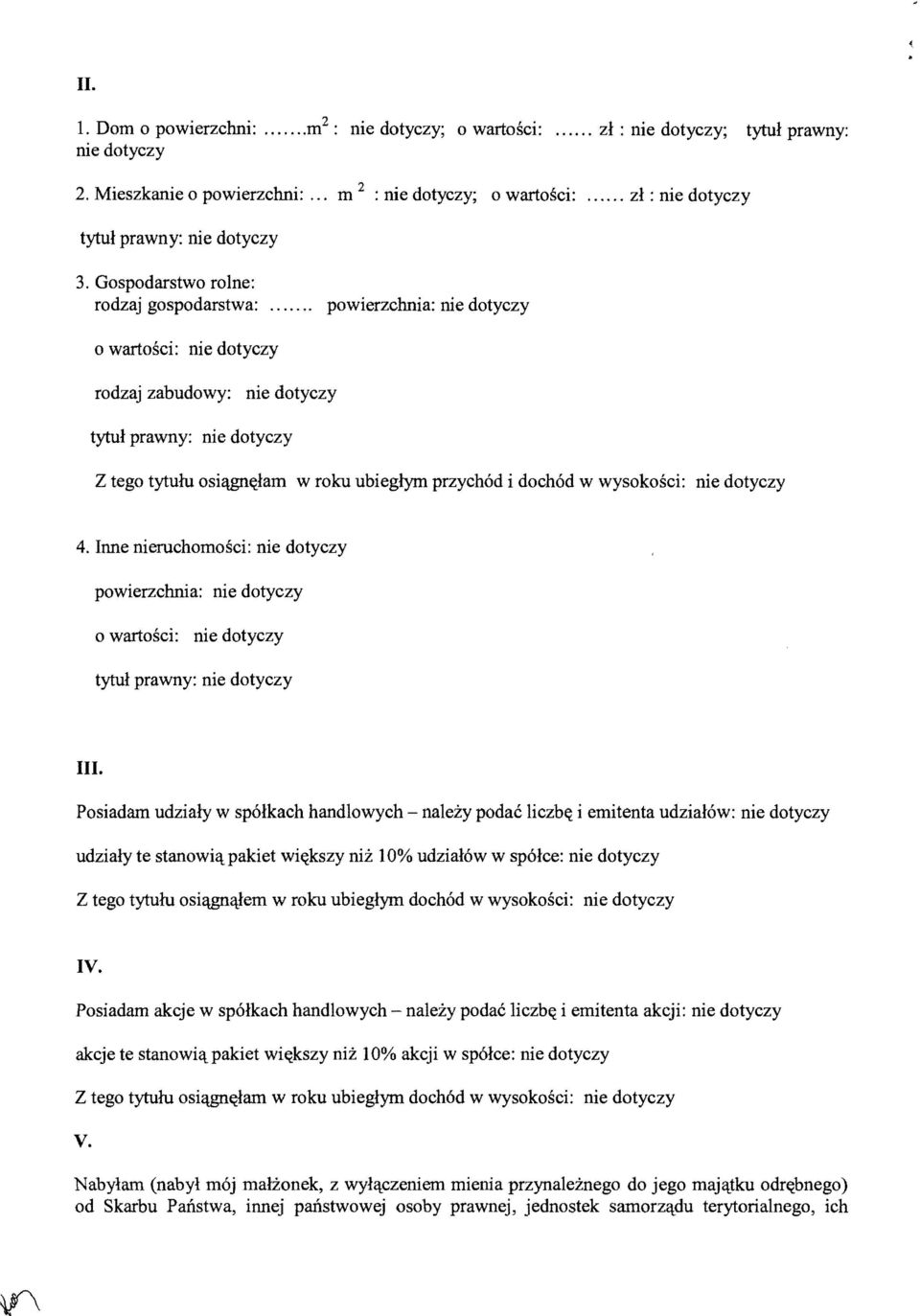 Gospodarstwo roine: rodzaj gospodarstwa: powierzchnia: nie dotyczy o wartosci: nie dotyczy rodzaj zabudowy: nie dotyczy Z tego tytulu osictgilt'(lam w roku ubieglym przych6d i doch6d w wysokosci: nie