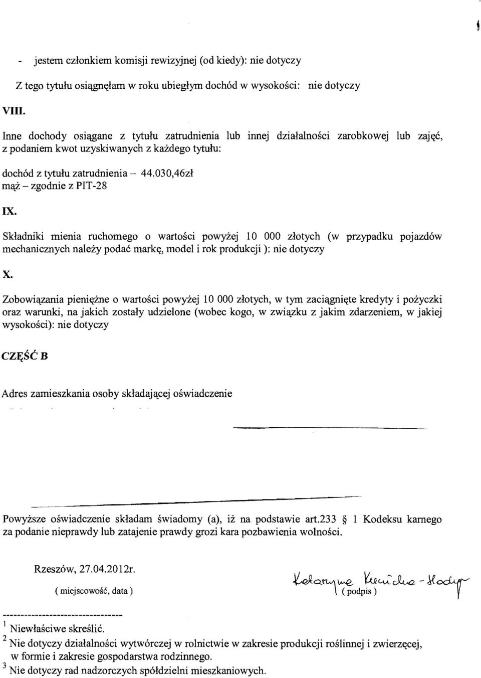 Skladniki mlema ruchomego 0 wartosci powyzej 10 000 zlotych (w przypadku pojazd6w mechanicznych nalezy poda6 marktt, model i rok produkcji ): nie dotyczy X.