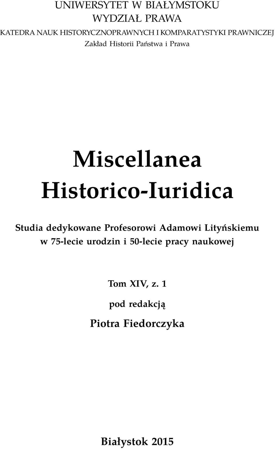Historico-Iuridica Studia dedykowane Profesorowi Adamowi Lityńskiemu w 75-lecie