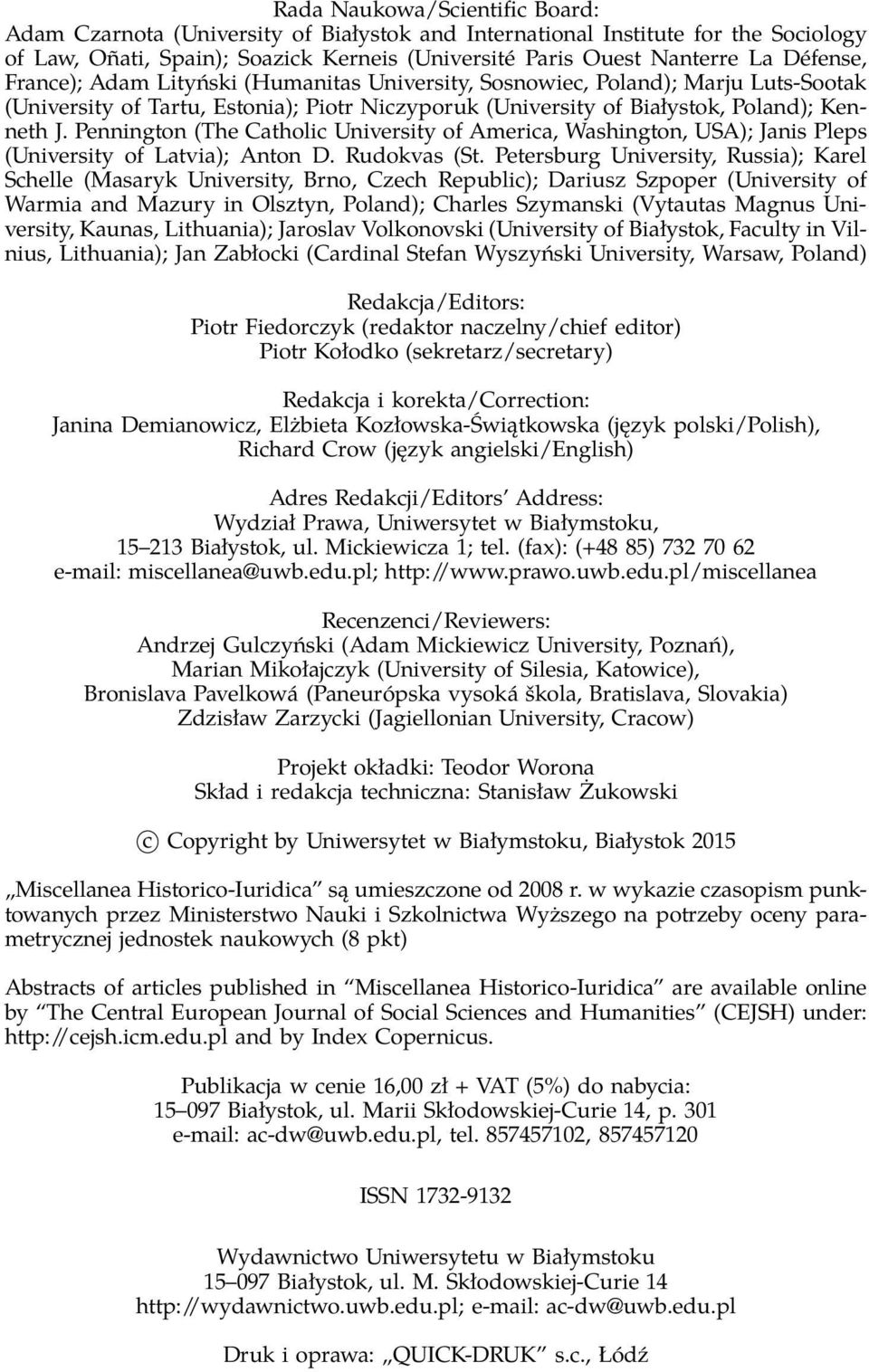 Pennington (The Catholic University of America, Washington, USA); Janis Pleps (University of Latvia); Anton D. Rudokvas (St.