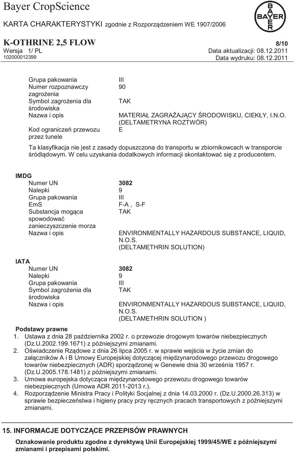 W celu uzyskania dodatkowych informacji skontaktować się z producentem.