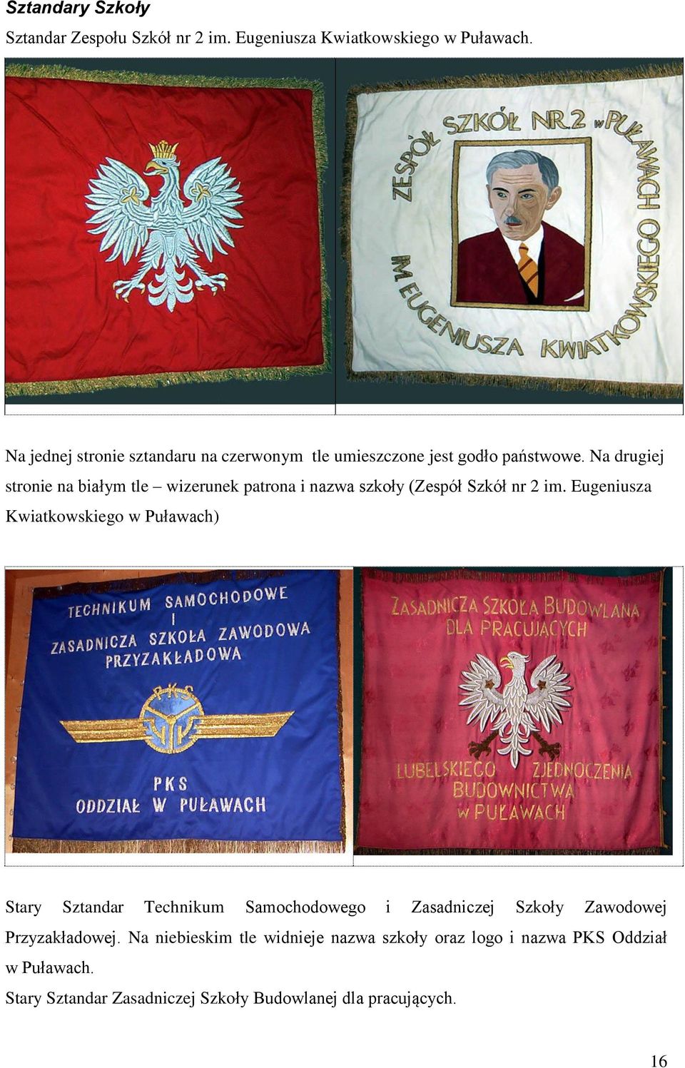 Na drugiej stronie na białym tle wizerunek patrona i nazwa szkoły (Zespół Szkół nr 2 im.