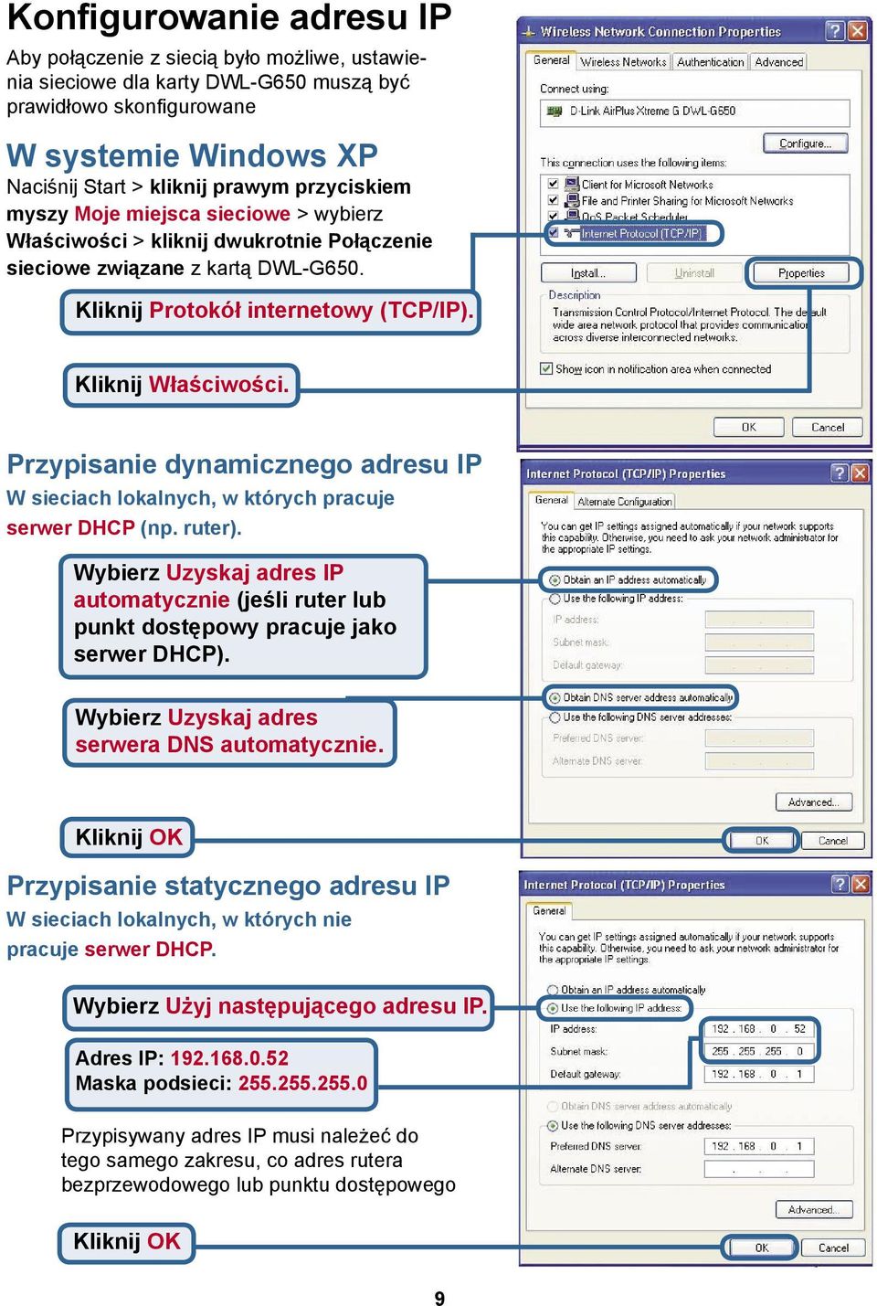 Przypisanie dynamicznego adresu IP W sieciach lokalnych, w których pracuje serwer DHCP (np. ruter). Wybierz Uzyskaj adres IP automatycznie (jeśli ruter lub punkt dostępowy pracuje jako serwer DHCP).