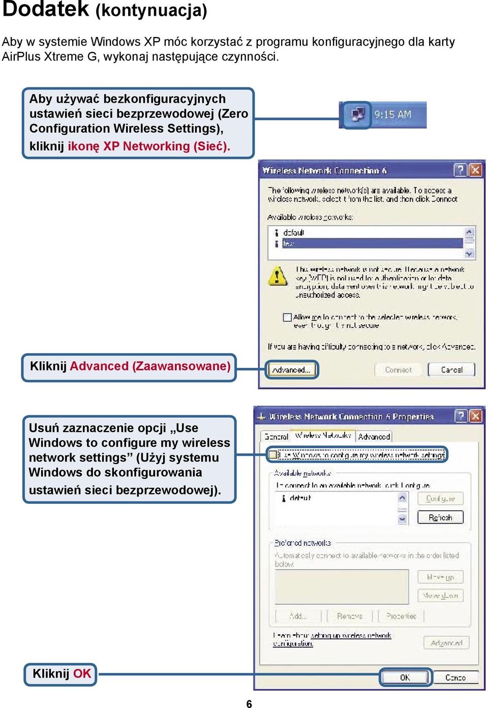 Aby używać bezkonfiguracyjnych ustawień sieci bezprzewodowej (Zero Configuration Wireless Settings), kliknij ikonę XP