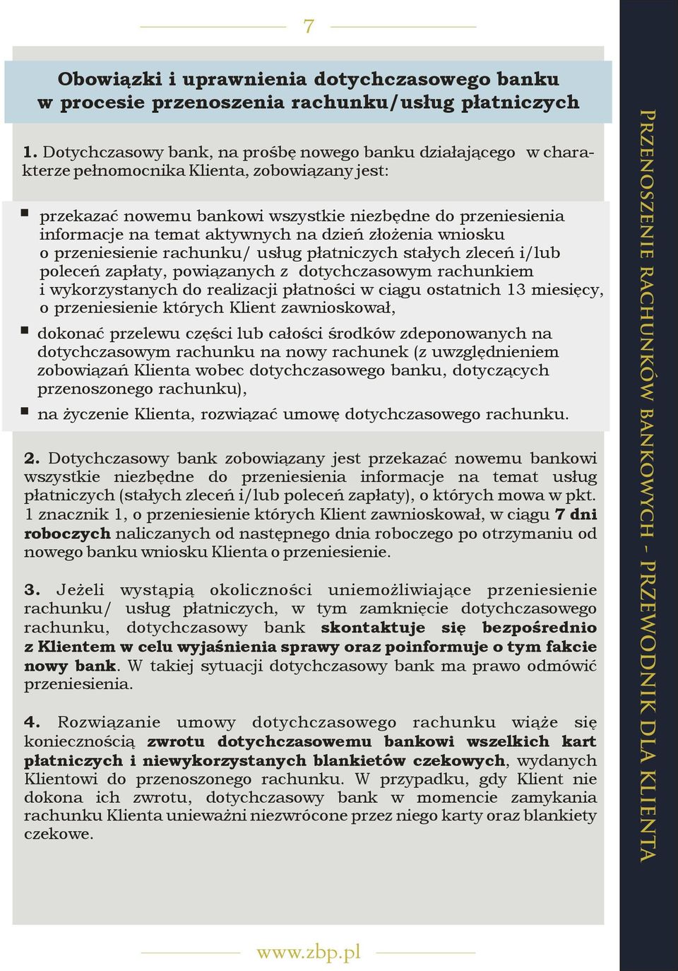 aktywnych na dzień złożenia wniosku o przeniesienie rachunku/ usług płatniczych stałych zleceń i/lub poleceń zapłaty, powiązanych z dotychczasowym rachunkiem i wykorzystanych do realizacji płatności