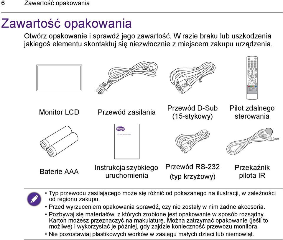 zasilającego może się różnić od pokazanego na ilustracji, w zależności od regionu zakupu. Przed wyrzuceniem opakowania sprawdź, czy nie zostały w nim żadne akcesoria.