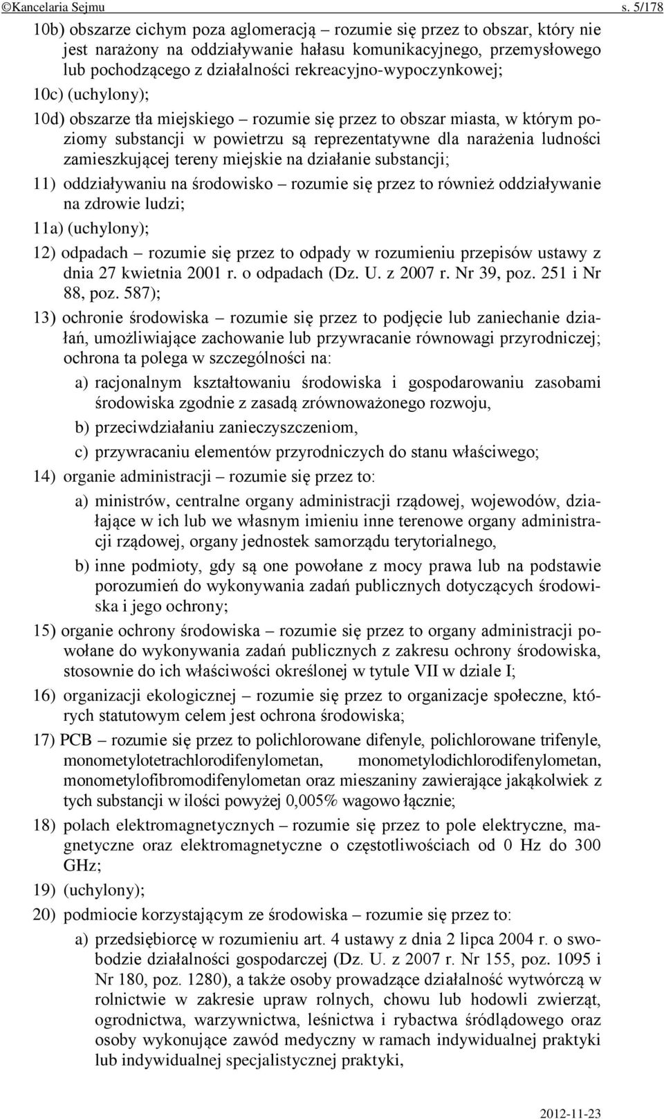rekreacyjno-wypoczynkowej; 10c) (uchylony); 10d) obszarze tła miejskiego rozumie się przez to obszar miasta, w którym poziomy substancji w powietrzu są reprezentatywne dla narażenia ludności