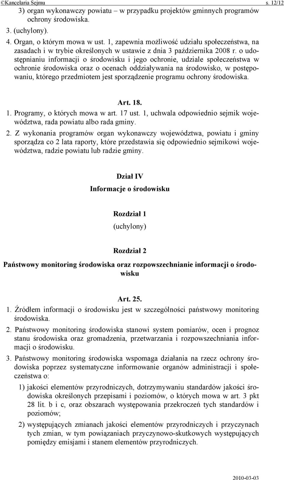 o udostępnianiu informacji o środowisku i jego ochronie, udziale społeczeństwa w ochronie środowiska oraz o ocenach oddziaływania na środowisko, w postępowaniu, którego przedmiotem jest sporządzenie