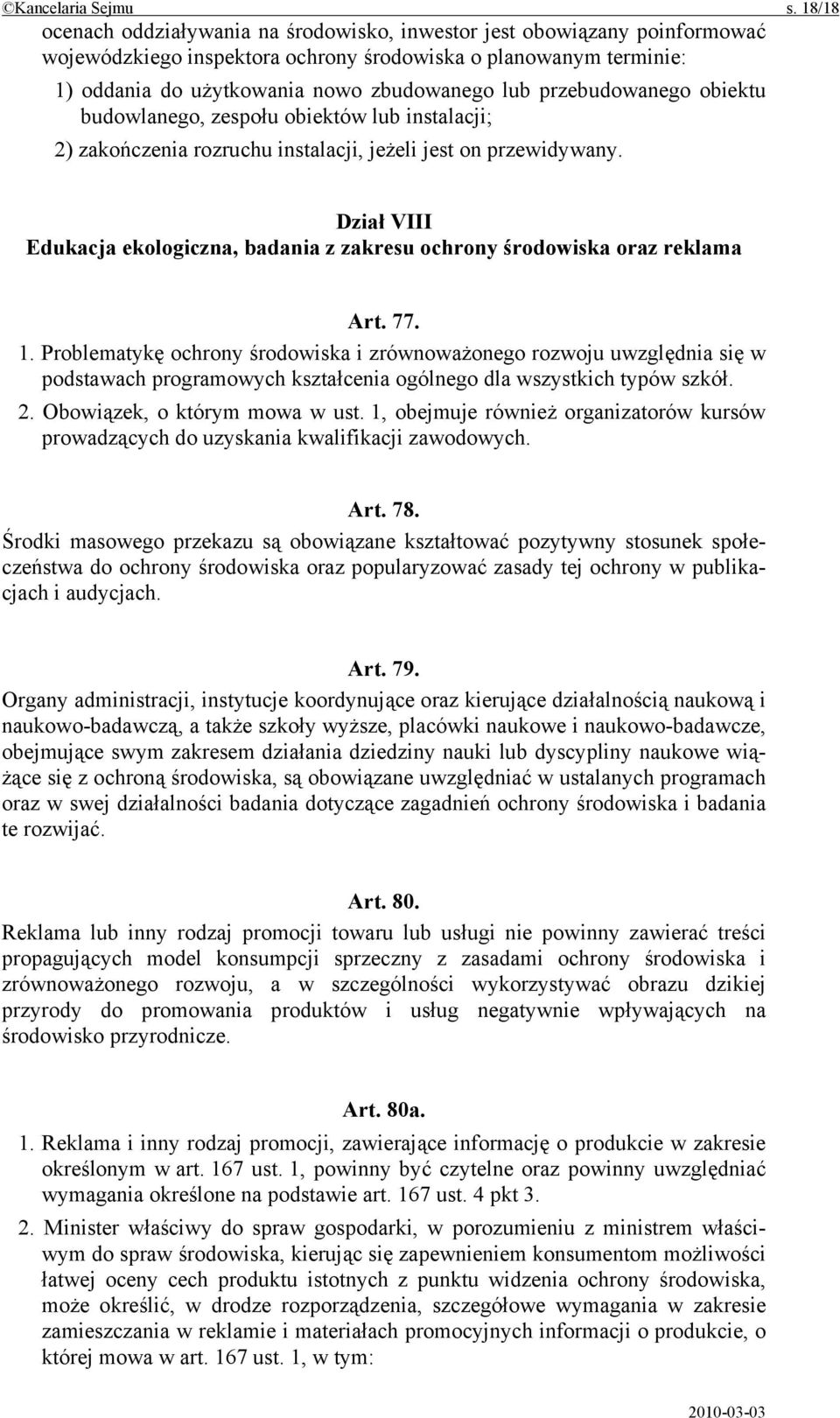 przebudowanego obiektu budowlanego, zespołu obiektów lub instalacji; 2) zakończenia rozruchu instalacji, jeżeli jest on przewidywany.