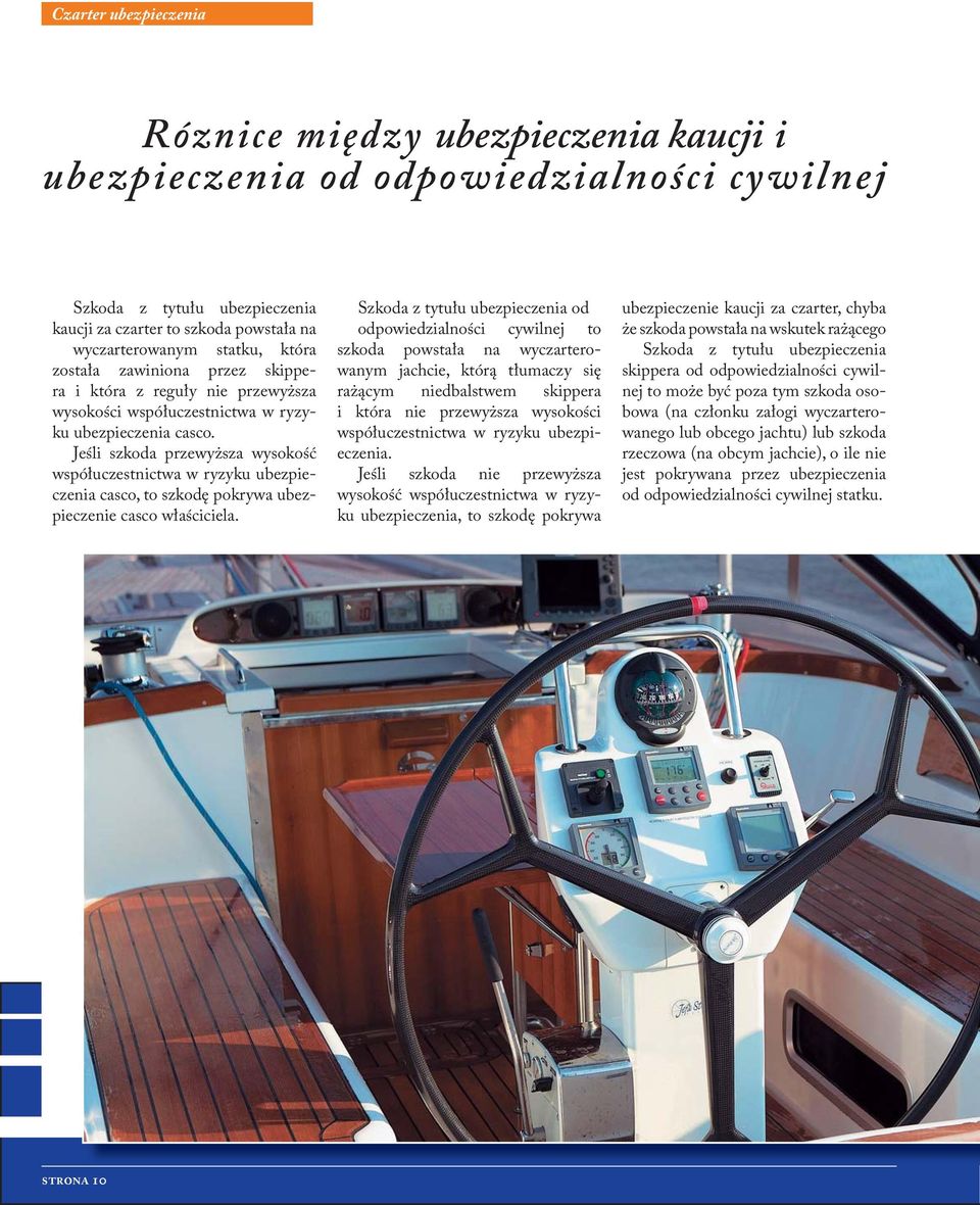 Jeśli szkoda przewyższa wysokość współuczestnictwa w ryzyku ubezpieczenia casco, to szkodę pokrywa ubezpieczenie casco właściciela.