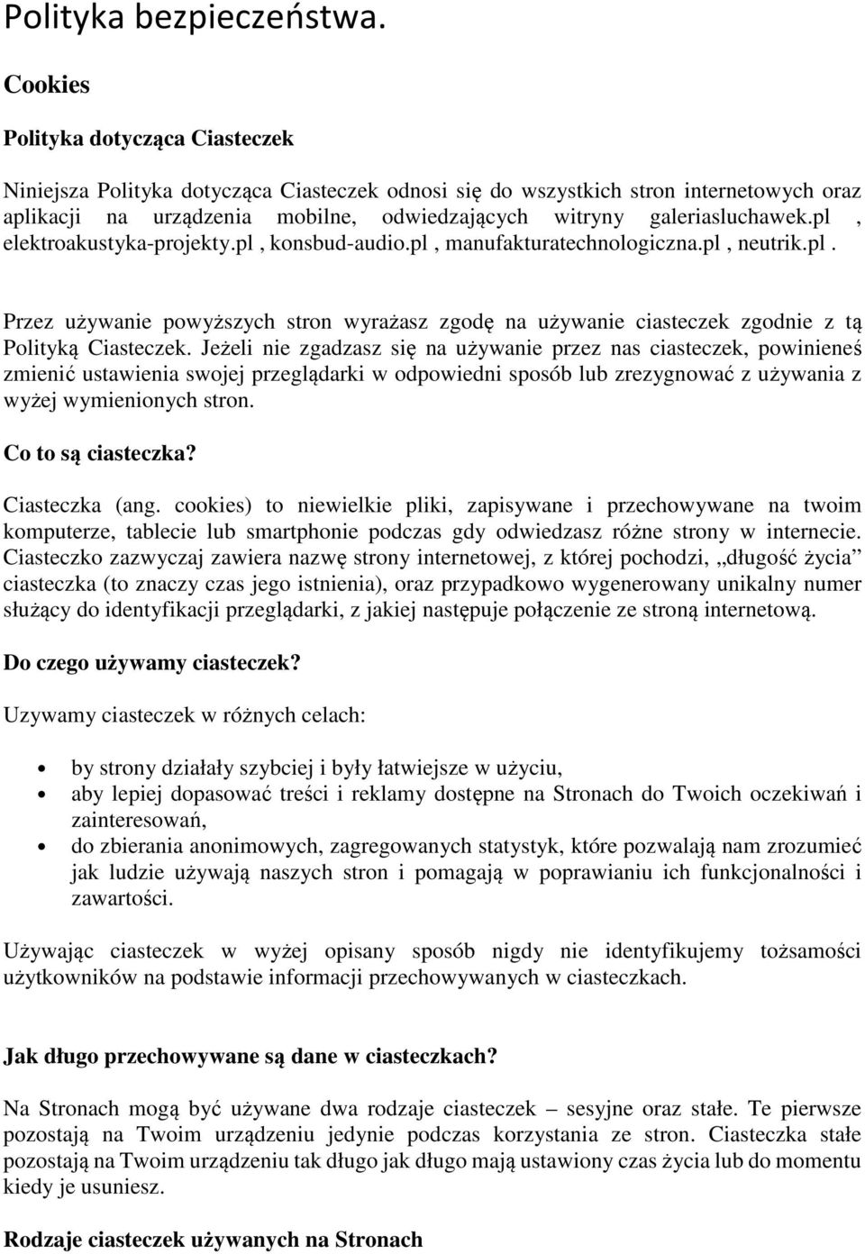 galeriasluchawek.pl, elektroakustyka-projekty.pl, konsbud-audio.pl, manufakturatechnologiczna.pl, neutrik.pl. Przez używanie powyższych stron wyrażasz zgodę na używanie ciasteczek zgodnie z tą Polityką Ciasteczek.