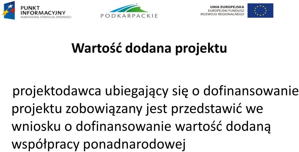 zobowiązany jest przedstawić we wniosku o