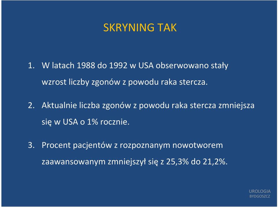 powodu raka stercza. 2.