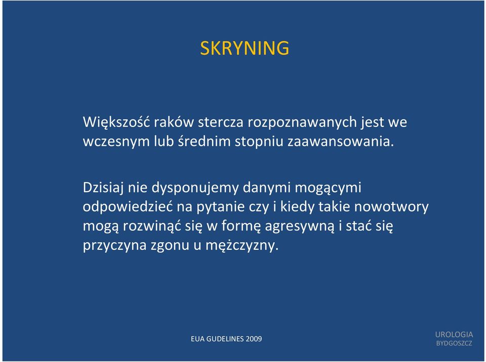 Dzisiaj nie dysponujemy danymi mogącymi odpowiedziećna pytanie czy i kiedy