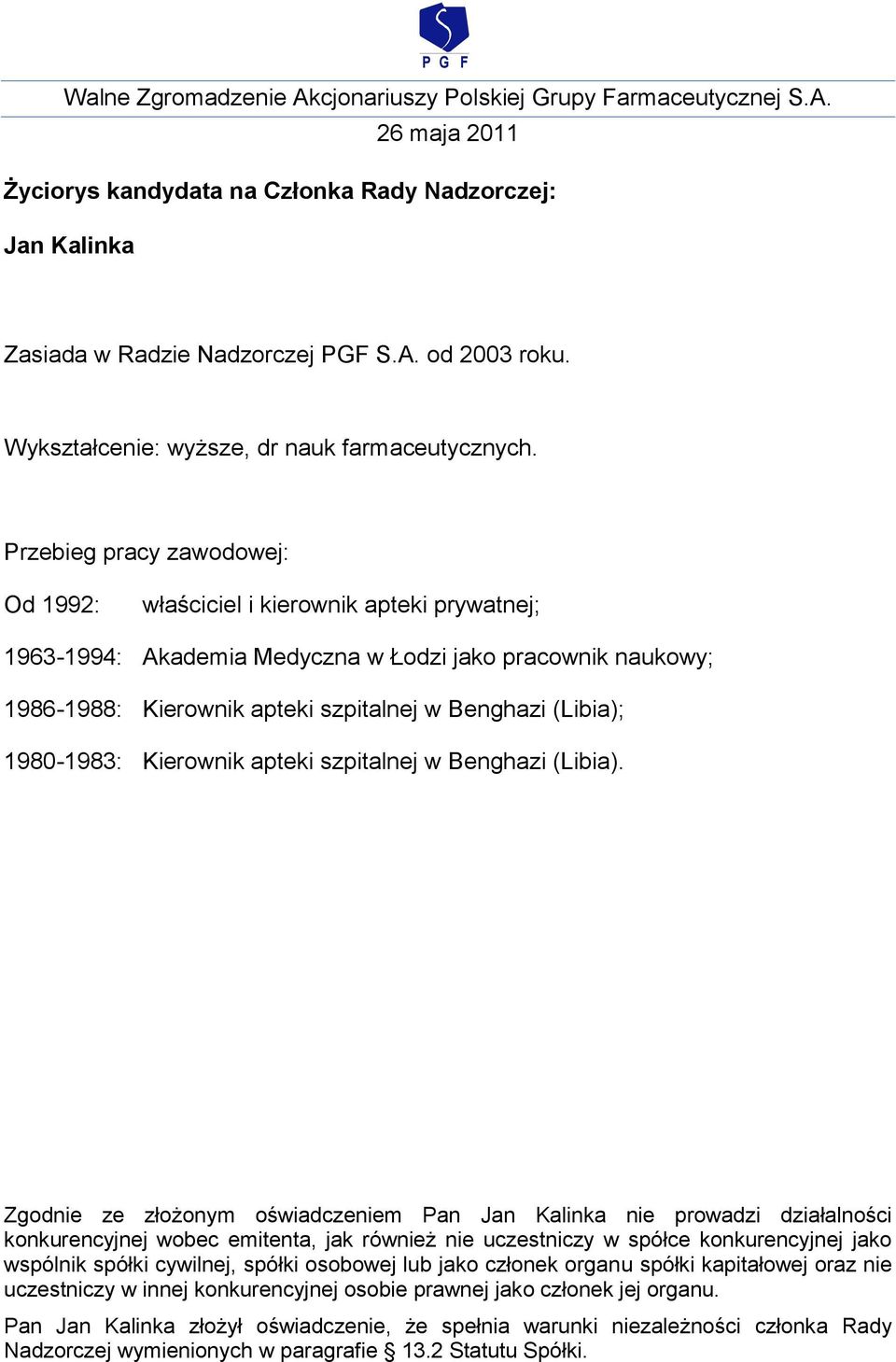 Kierownik apteki szpitalnej w Benghazi (Libia); 1980-1983: Kierownik apteki szpitalnej w Benghazi (Libia).