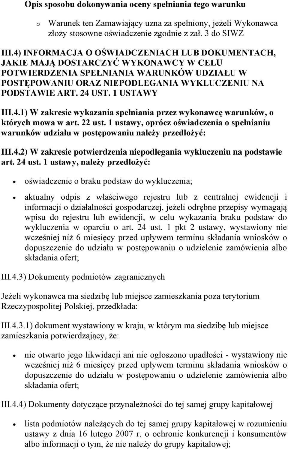 1 USTAWY III.4.1) W zakresie wykazania spełniania przez wykonawcę warunków, o których mowa w art. 22 ust.