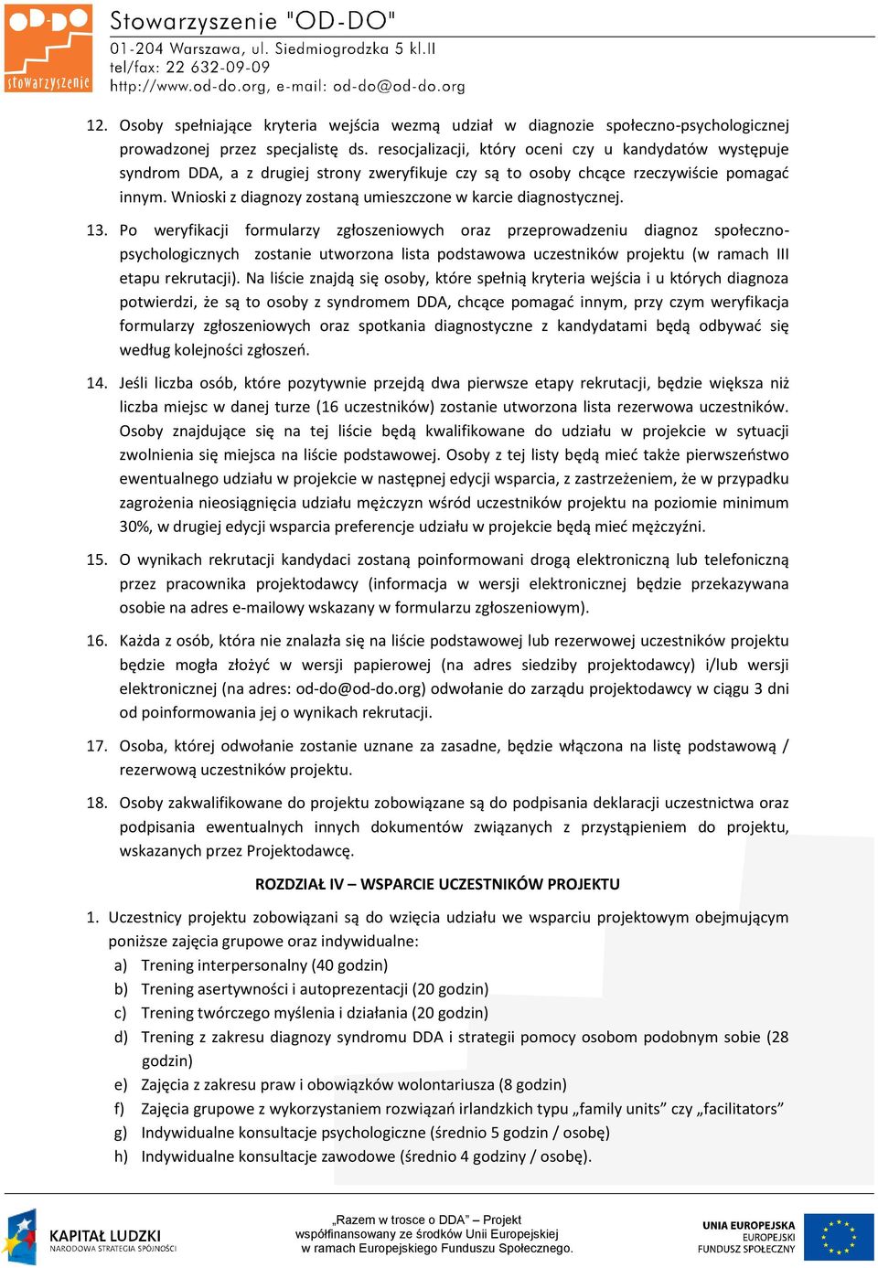 Wnioski z diagnozy zostaną umieszczone w karcie diagnostycznej. 13.