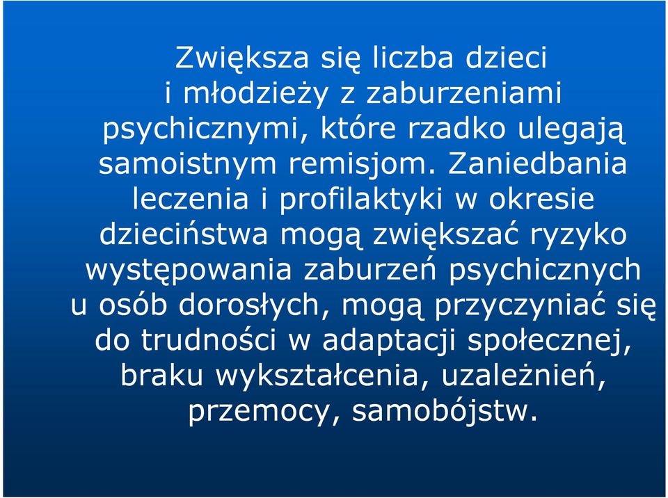 Zaniedbania leczenia i profilaktyki w okresie dzieciństwa mogą zwiększać ryzyko