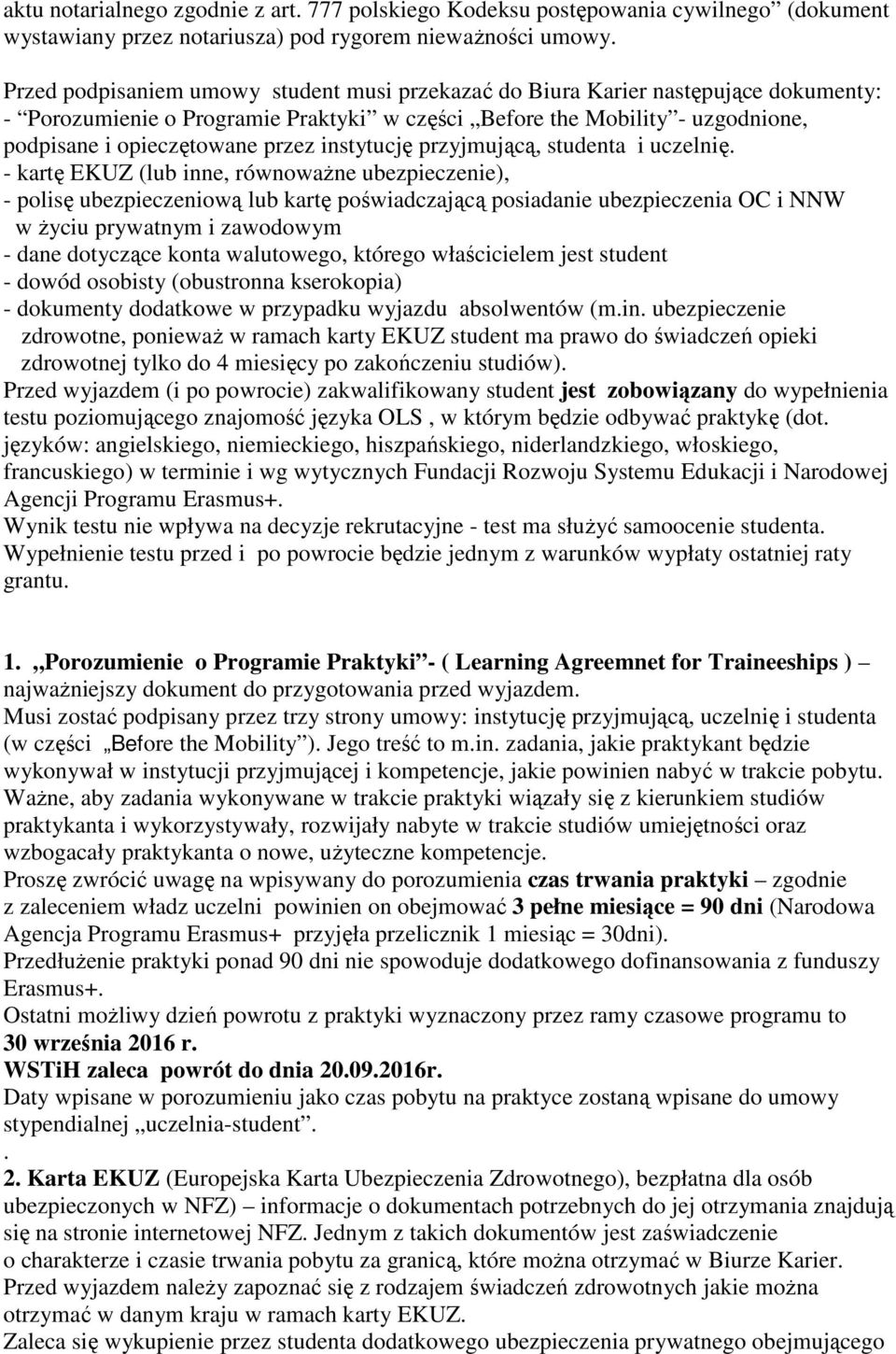 instytucję przyjmującą, studenta i uczelnię.